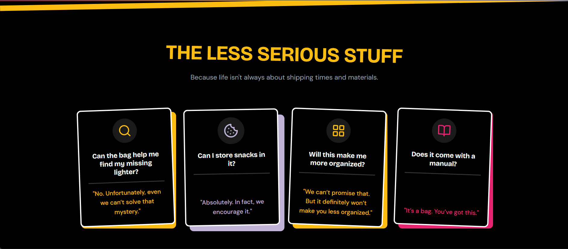The less serious stuff: tilted FAQ cards answering playful questions in the brand's voice